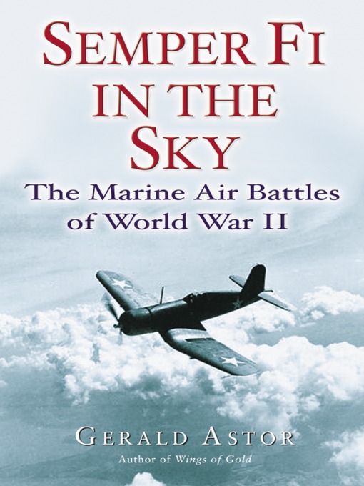 Title details for Semper Fi in the Sky by Gerald Astor - Available